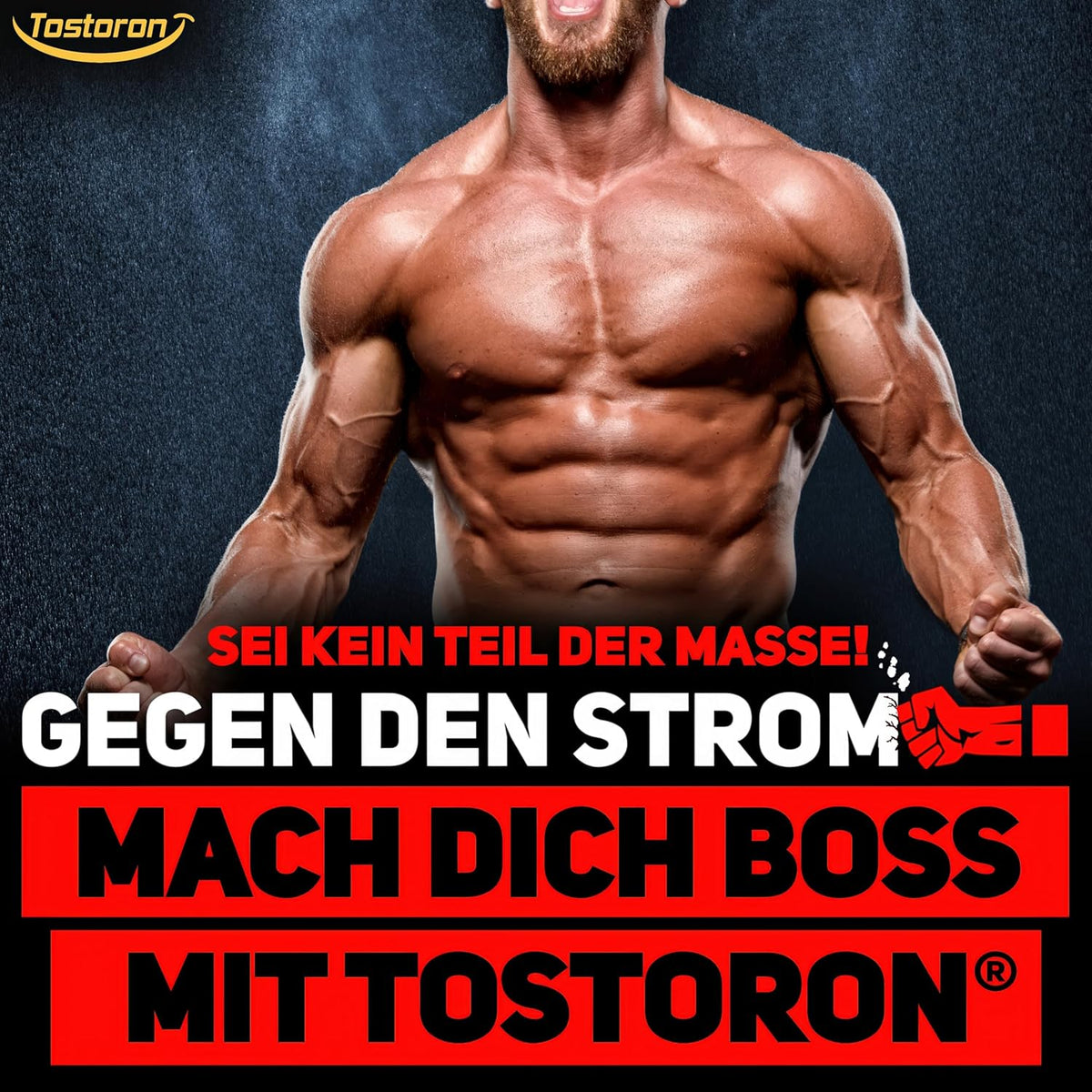 Mann mit freiem Oberkörper, Schriftzug „Sei kein Teil der Masse! Gegen den Strom – Mach dich Boss mit Tostoron“